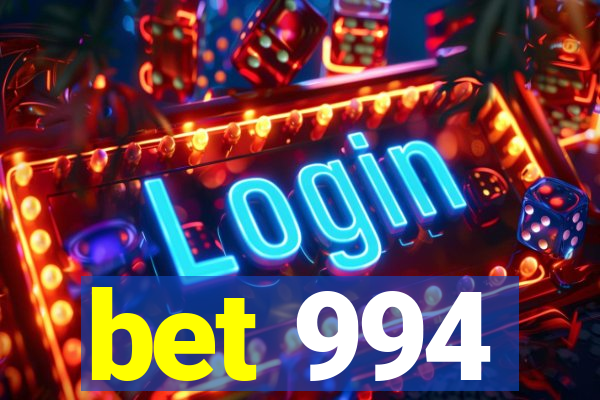 bet 994